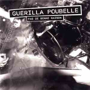 Guerilla Poubelle - Pas De Bonne Raison