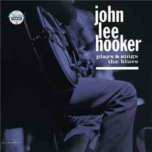 John Lee Hooker - Plays And Sings The Blues