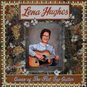 Lena Hughes - Queen Of The Flat Top Guitar