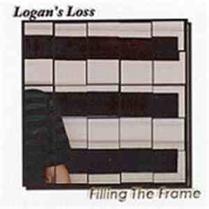 Logan's Loss - Filling The Frame