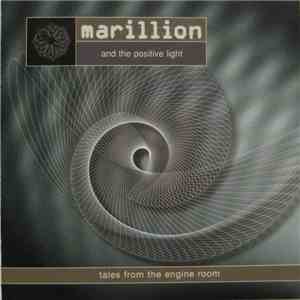 Marillion and The Positive Light - Tales From The Engine Room