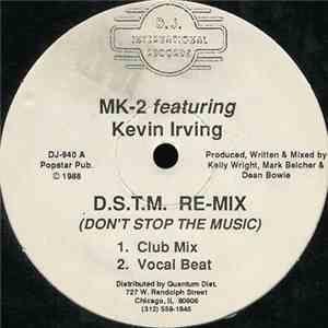 MK-2 Featuring Kevin Irving - D.S.T.M. Re-Mix (Don't Stop The Music)