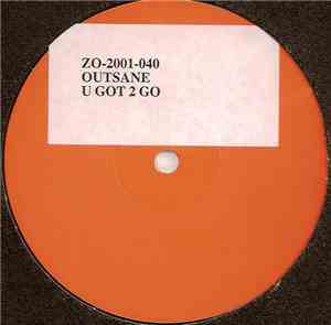 Outsane - U Got 2 Go