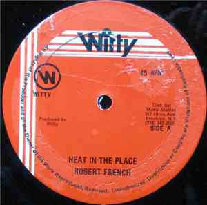 Robert French - Heat In The Place / Keep Them Dancing