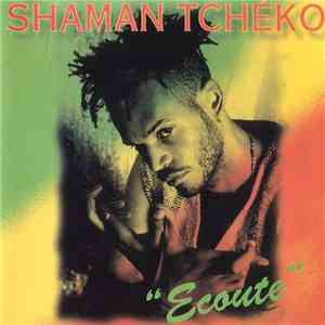 Shaman Tchéko - Ecoute