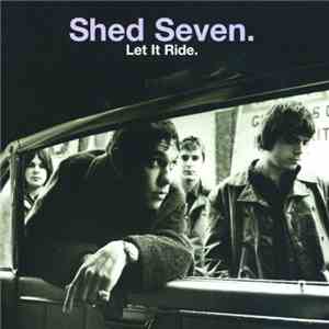 Shed Seven - Let It Ride