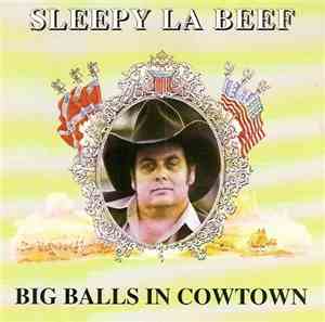Sleepy La Beef - Big Balls In Cowtown