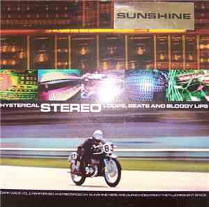 Sunshine  - Hysterical Stereo Loops, Beats And Bloody Lips