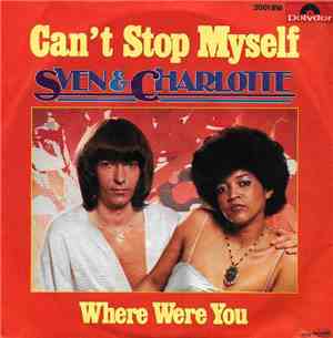 Sven & Charlotte - Can't Stop Myself / Where Were You