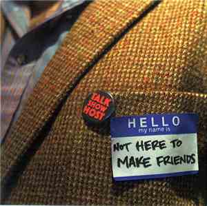 Talk Show Host  - Not Here To Make Friends