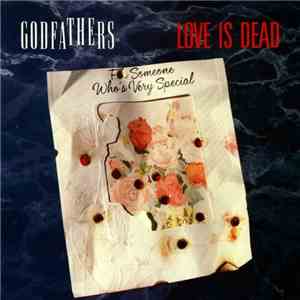 The Godfathers - Love Is Dead
