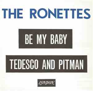 The Ronettes - Be My Baby / Tedesco And Pitman