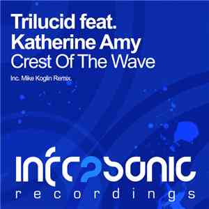 Trilucid Feat. Katherine Amy - Crest Of The Wave