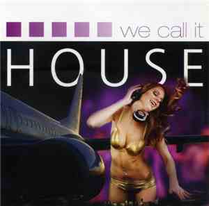 Various - We Call It House
