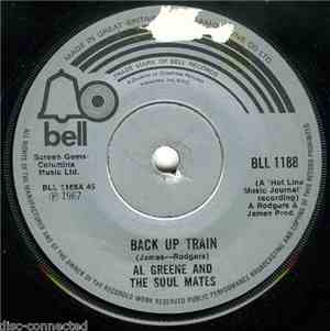 Al Greene And The Soul Mates - Back Up Train / Don't Leave Me