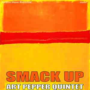 Art Pepper Quintet - Smack Up