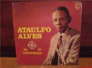 Ataulfo Alves - Ataulfo Alves No 4° Centenário