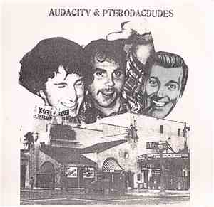 Audacity  & Pterodacdudes - Audacity & Pterodacdudes