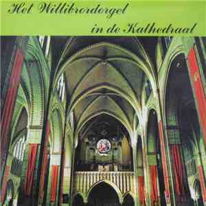 Bernard Bartelink & Thijs Kramer - Het Willibrordorgel In De Kathedraal