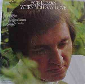 Bob Luman - When You Say Love