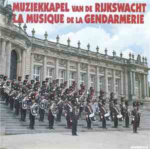De Muziekkapel Van De Rijkswacht / La Musique De La Gendarmerie - La Musiqu ...