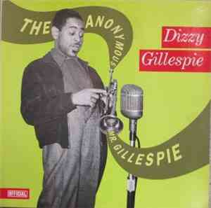 Dizzy Gillespie - The Anonymous Mr. Gillespie