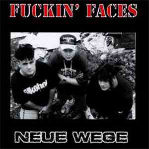Fuckin' Faces - Neue Wege