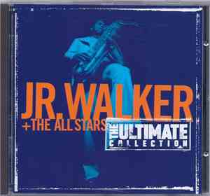 Jr. Walker + The All Stars - The Ultimate Collection