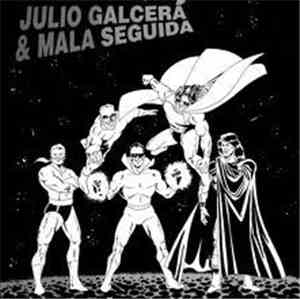 Julio Galcera & Mala Seguida - Julio Galcera & Mala Seguida