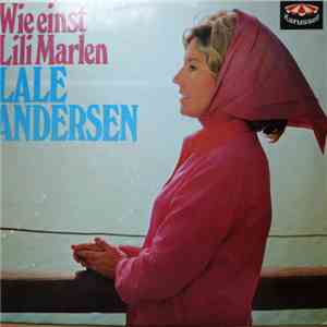 Lale Andersen - Wie Einst Lili Marlen