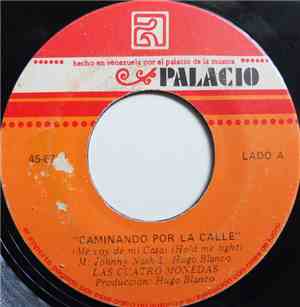 Las Cuatro Monedas - Caminando Por La Calle / Como Estas Tu