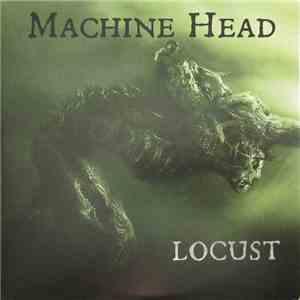 Machine Head  - Locust
