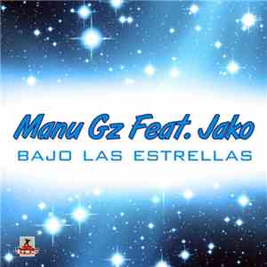 Manu GZ Feat. Jako  - Bajo Las Estrellas