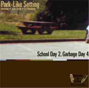Park Like Setting - School Day 2, Garbage Day 4
