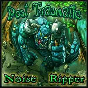 Post Traumatic - Noise Ripper