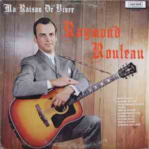 Raymond Rouleau  - Ma Raison De Vivre