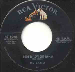 Ric Cartey - Let Me Tell You About Love / Born To Love One Woman