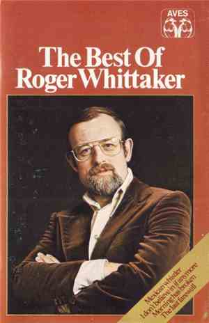 Roger Whittaker - The Best Of Roger Whittaker