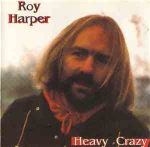 Roy Harper - Heavy Crazy