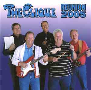 The Clique  - Reunion 2005 (Reunion - The Clique 2005)