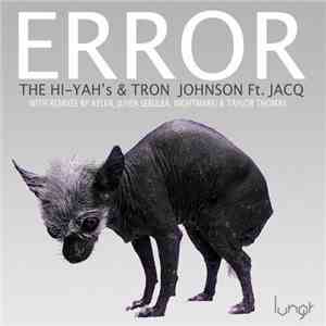 The Hi-Yahs & Tron Johnson Ft. jACQ  - Error