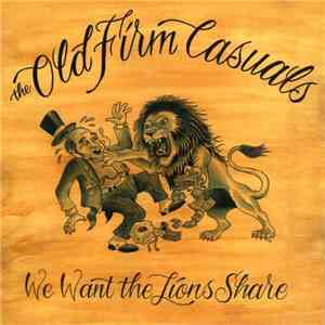 The Old Firm Casuals - We Want The Lions Share