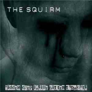 The Squirm - Hidden Deep Inside Bitter Thoughts