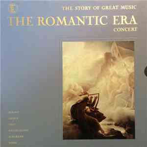 Various - The Story Of Great Music: The Romantic Era Concert