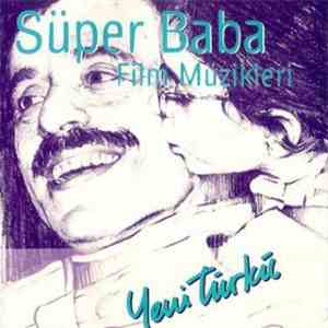 Yeni Türkü - Süper Baba - Film Müzikleri