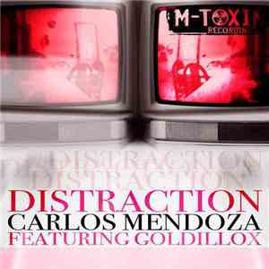 Carlos Mendoza Featuring Goldillox - Distraction