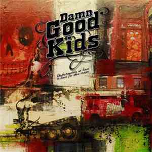 Damn Good Kids - Unfortunately We Have To Leave For Some Reason