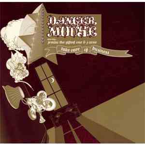 Danger Mouse Starring... Jemini The Gifted One & J-Zone - Take Care Of Busi ...