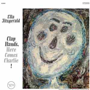 Ella Fitzgerald - Clap Hands, Here Comes Charlie!