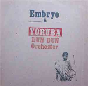 Embryo  & Yoruba Dun Dun Orchester Feat. Muraina Oyelami - Embryo & Yoruba  ...